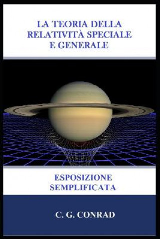 Kniha La Teoria Della Relativit? Speciale E Generale: Esposizione Semplificata C. G. Conrad