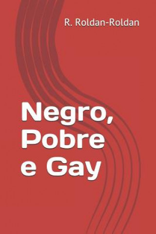 Książka Negro, Pobre E Gay R. Roldan-Roldan