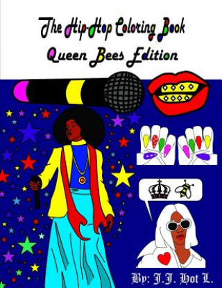 Livre The Hip-Hop Coloring Book: Queen Bees Edition J. J. Hot L