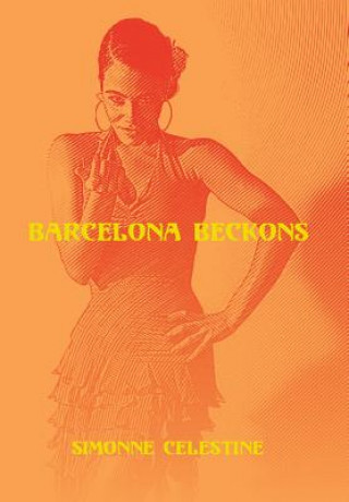 Knjiga Barcelona Beckons Simonne Celestine