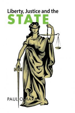 Carte Liberty, Justice and the State Paul O'Hara