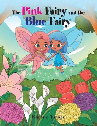 Knjiga Pink Fairy and the Blue Fairy Karene Turner