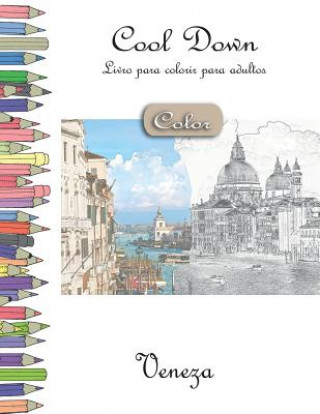 Kniha Cool Down [color] - Livro Para Colorir Para Adultos: Veneza York P. Herpers
