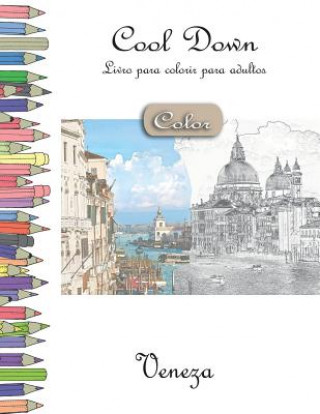 Knjiga Cool Down [color] - Livro Para Colorir Para Adultos: Veneza York P. Herpers