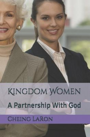 Kniha Kingdom Women: A Partnership With God Cheing Laron