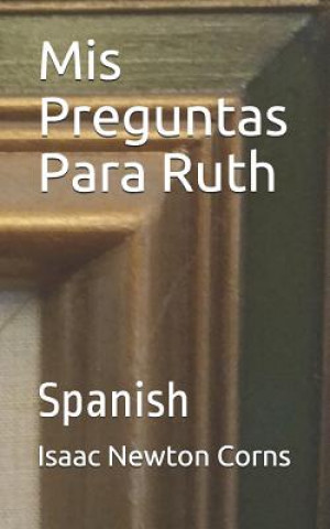 Carte MIS Preguntas Para Ruth: Spanish Isaac Newton Corns