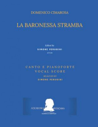 Könyv Cimarosa: La Baronessa Stramba: (Canto E Pianoforte - Vocal Score) Pasquale Mililotti