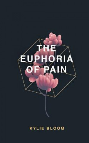 Kniha The Euphoria of Pain Kylie Bloom