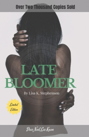 Книга Late Bloomer: This Valentine's Day, Give the Gift that Blooms Lisa K. Stephenson