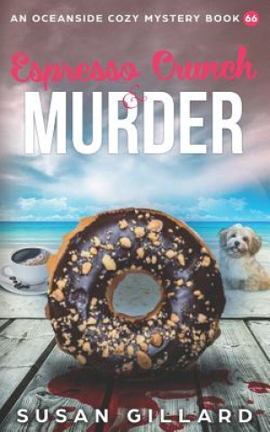 Kniha Espresso Crunch & Murder: An Oceanside Cozy Mystery Book 66 Susan Gillard