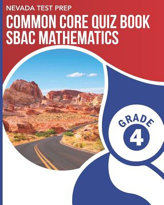 Libro Nevada Test Prep Common Core Quiz Book Sbac Mathematics Grade 4: Preparation for the Smarter Balanced Math Assessments D. Hawas