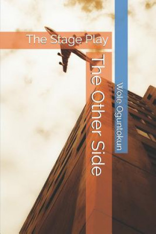 Knjiga The Other Side: The Stage Play Wole Oguntokun