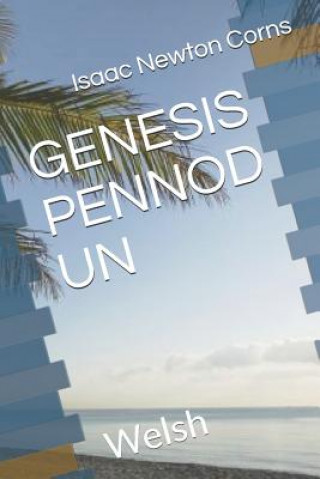 Könyv Genesis Pennod Un: Welsh Isaac Newton Corns