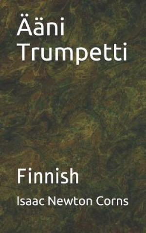 Książka Ääni Trumpetti: Finnish Isaac Newton Corns