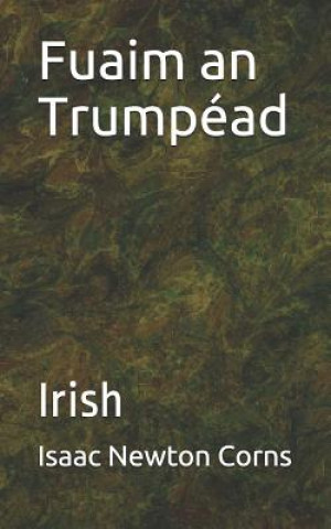 Könyv Fuaim an Trumpéad: Irish Isaac Newton Corns