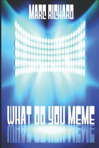 Книга What Do You Meme? Marc Richard