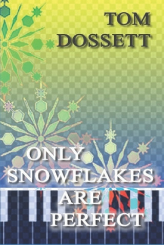 Boek Only Snowflakes Are Perfect Tom Dossett