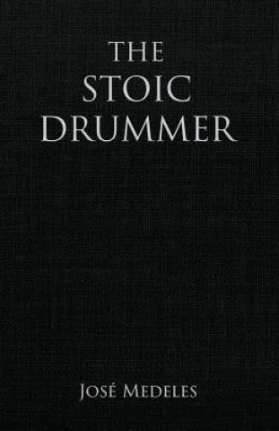 Книга Stoic Drummer Jose Medeles