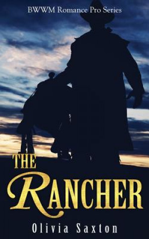 Kniha The Rancher Olivia Saxton