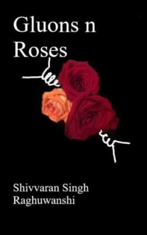 Książka Gluons n Roses Shivvaran Singh Raghuwanshi