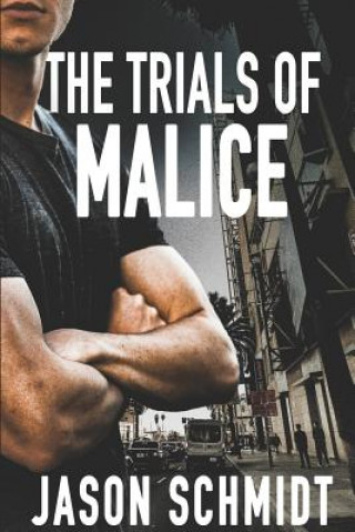 Книга The Trials of Malice Jason Schmidt