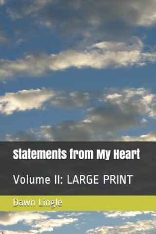 Kniha Statements from My Heart: Volume II Large Print Dawn Lingle