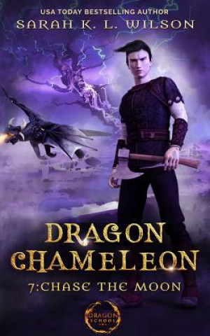 Carte Dragon Chameleon: Chase the Moon Sarah K. L. Wilson