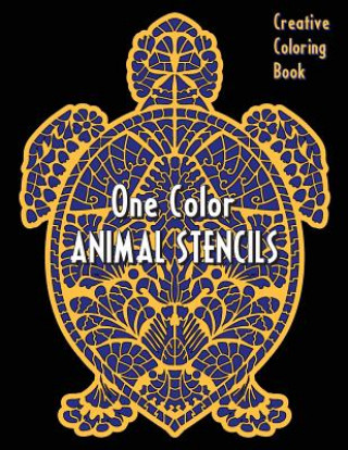 Könyv ANIMAL STENCILS One Color Creative Coloring Book Sunlife Drawing