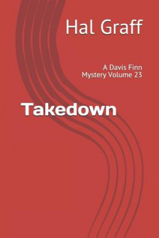 Carte Takedown: A Davis Finn Mystery Volume 23 Hal Graff