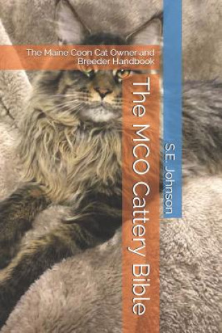 Könyv The McO Cattery Bible: The Maine Coon Cat Owner and Breeder Handbook S. E. Johnson