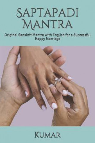 Carte Saptapadi Mantra: Original Sanskrit Mantra with English for a Successful Happy Marriage Kumar