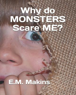 Kniha Why do MONSTERS Scare ME? E. M. Makins