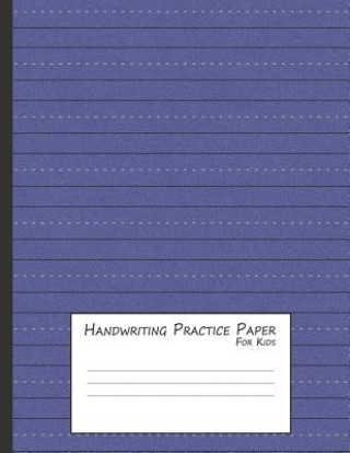 Książka Handwriting Practice Paper for Kids: A Workbook for Learning to Write Alphabets & Numbers - Blue Foam Purple Dot