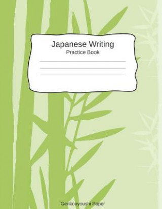 Kniha Japanese Writing Practice Book Genkouyoushi Paper: Kanji Notebook a Workbook to Write Kanji, Kana, Katakana or Hiragana Creative Sh Journal Press