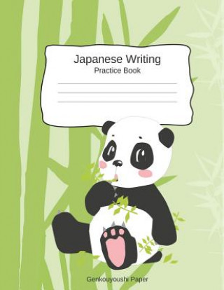 Könyv Japanese Writing Practice Book Genkouyoushi Paper: Kanji Notebook a Workbook to Write Kanji, Kana, Katakana or Hiragana with Cute Panda Design Creative Sh Journal Press