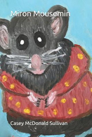 Knjiga Miron Mousemin Casey McDonald Sullivan