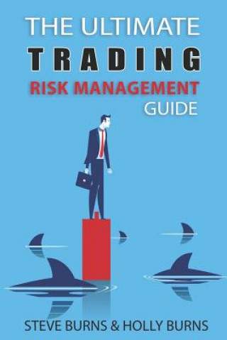 Buch The Ultimate Trading Risk Management Guide Holly Burns