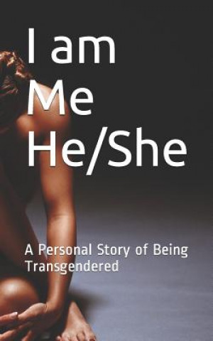 Książka I Am Me He/She: A Personal Story of Being Transgendered Amr Amr