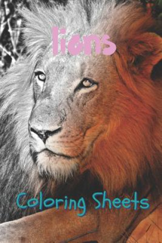 Kniha Lion Coloring Sheets: 30 Lion Drawings, Coloring Sheets Adults Relaxation, Coloring Book for Kids, for Girls, Volume 5 Coloring Books