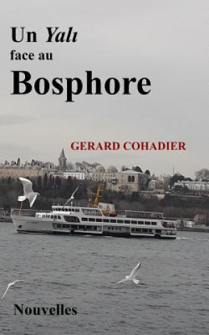 Book Un Yal&#305; face au Bosphore Gerard Cohadier