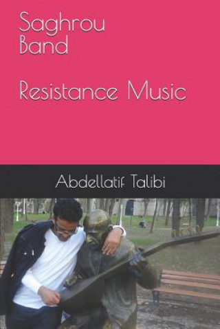 Kniha Saghrou Band: Resistance Music Abdellatif Talibi