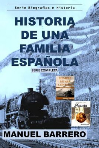 Книга Historia de una Familia Espanola Manuel Barrero