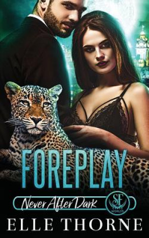 Carte Foreplay: Shifters Forever Worlds Elle Thorne