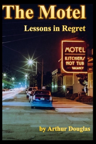 Book The Motel: Lessons in Regret Arthur Douglas