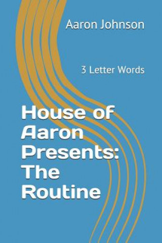 Carte House of Aaron Presents: The Routine: 3 Letter Words Aaron Johnson