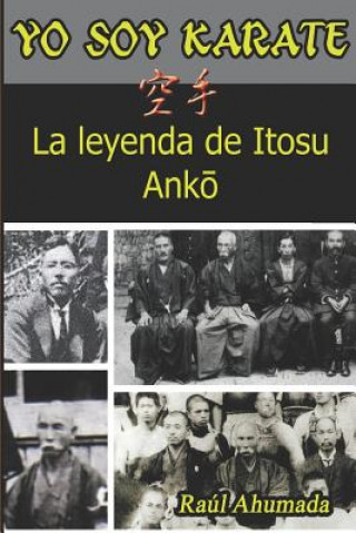 Knjiga Yo Soy Karate: La Leyenda de Itosu Anko Raul Ahumada