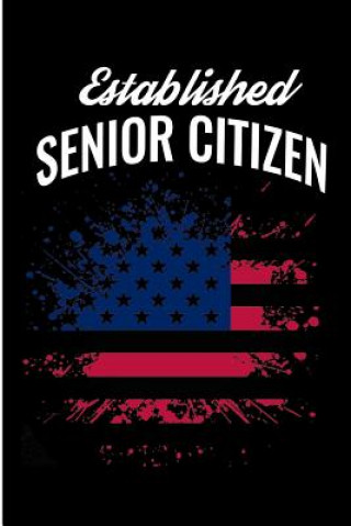 Kniha Established Senior Citizen America: Number one Citizen of America immigration Law Jen V. Pitman