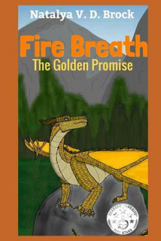 Carte Fire Breath the Golden Promise Natalya V. D. Brock