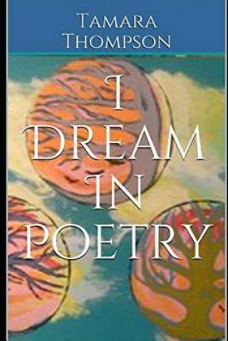 Könyv I Dream in Poetry Tamara Thompson