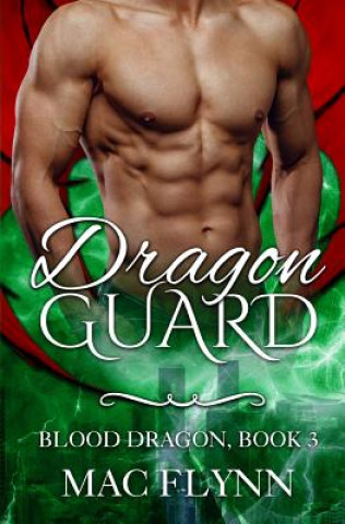 Carte Dragon Guard: Blood Dragon Book 3 Mac Flynn